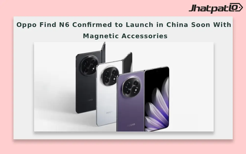  Oppo Find N6 Confirmed to Launch in China Soon With Magnetic Accessories